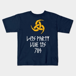 Lets Party Like its 789 Kids T-Shirt